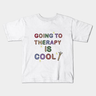 Going To Therapy Is Cool! Kids T-Shirt